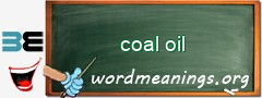 WordMeaning blackboard for coal oil